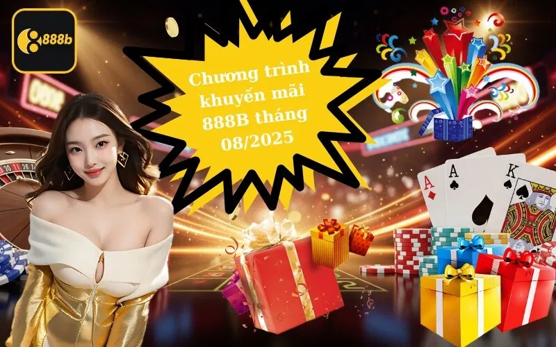 Tổng Hợp Khuyến Mãi 888b Tháng 08/2025 Hot Nhất
