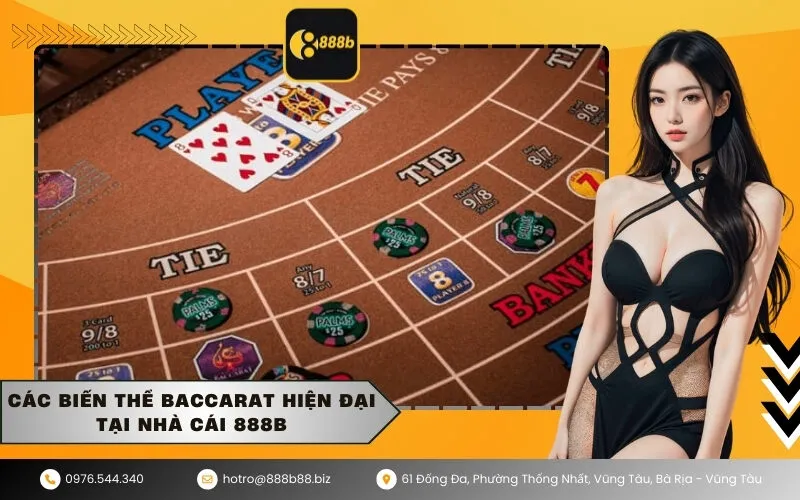 Các biến thể Baccarat hiện đại tại nhà cái 888b
