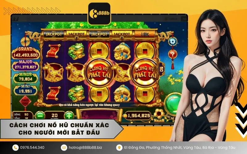 Cách chơi nổ hũ chuẩn xác cho người mới bắt đầu