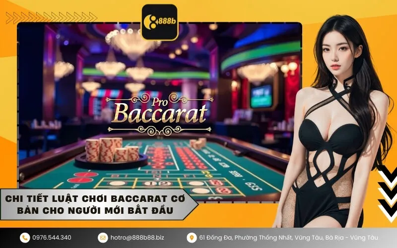 Chi tiết luật chơi Baccarat cơ bản cho người mới bắt đầu