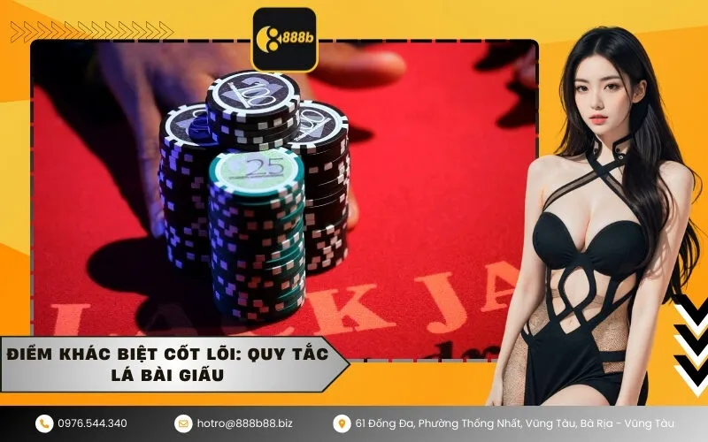 Điểm khác biệt cốt lõi Quy tắc lá bài giấu