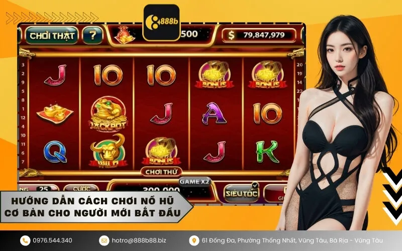 Hướng dẫn cách chơi nổ hũ cơ bản cho người mới bắt đầu