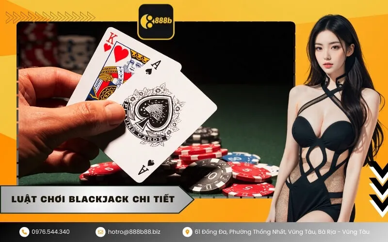 Luật chơi Blackjack chi tiết