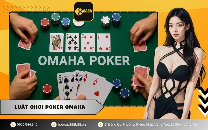 Luật Chơi Poker Omaha