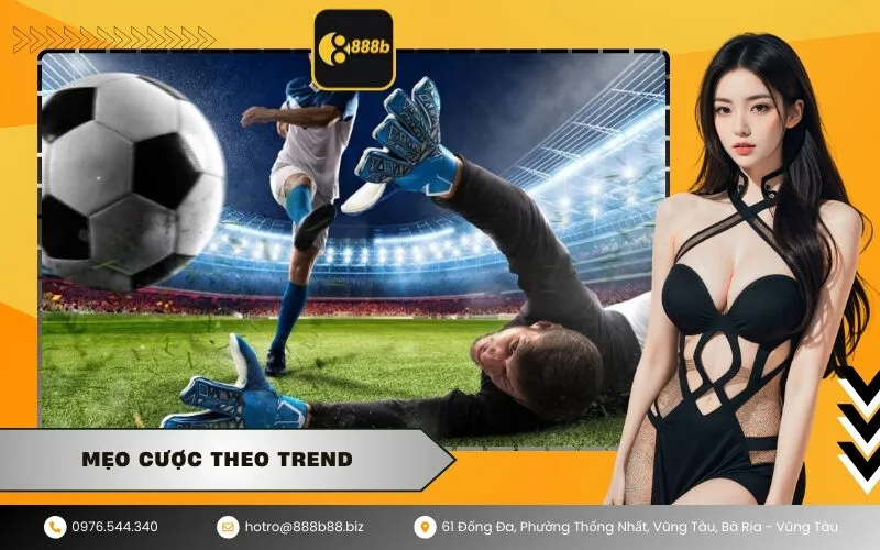 Mẹo Cược Theo Trend
