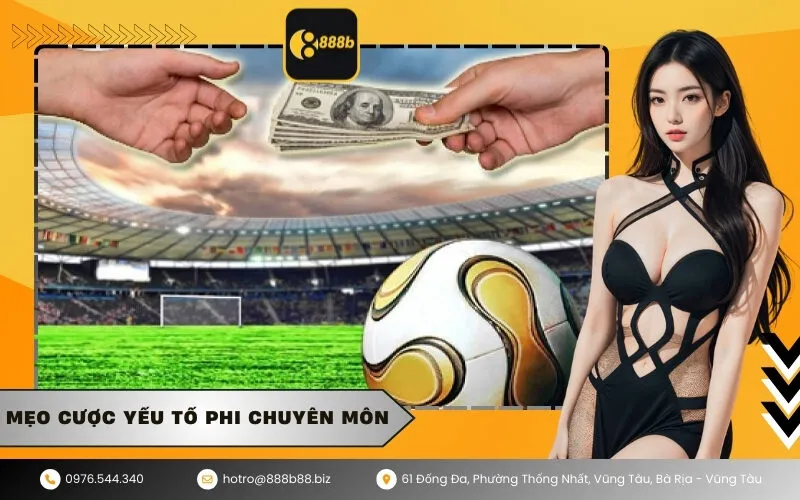 Mẹo Cược Yếu Tố Phi Chuyên Môn