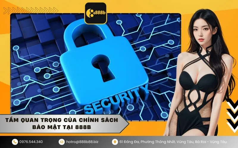 Tầm quan trọng của Chính sách bảo mật tại 888b