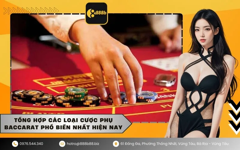 Tổng hợp các loại cược phụ Baccarat phổ biến nhất hiện nay