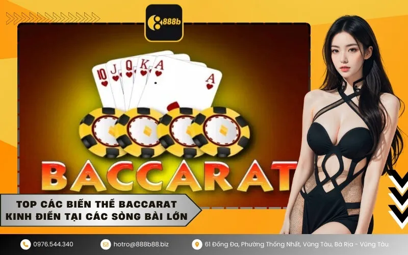 Top các biến thể Baccarat kinh điển tại các sòng bài lớn