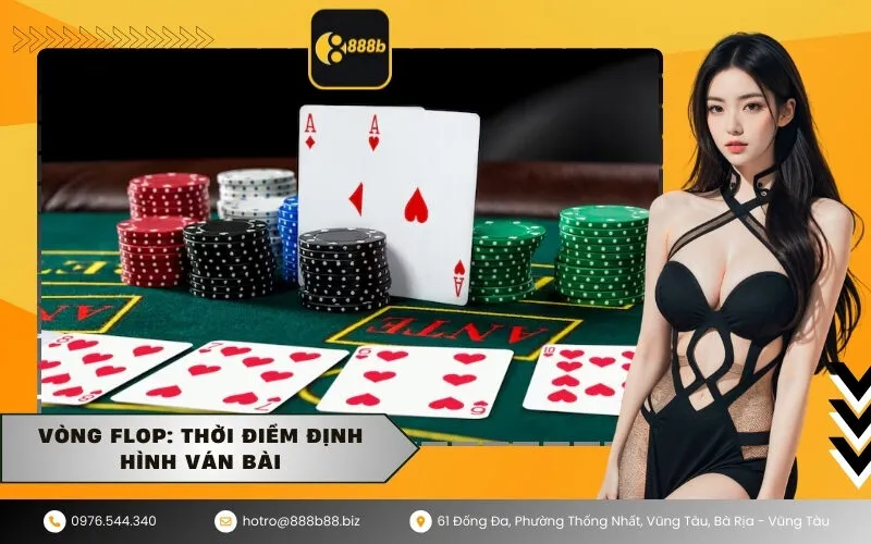 Vòng Flop Thời điểm định hình ván bài