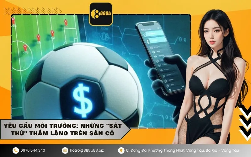 Yêu cầu môi trường Những sát thủ thầm lặng trên sân cỏ